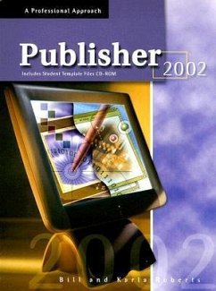 Publisher 2002 [With CDROM] - Roberts, Bill; Roberts, Karla
