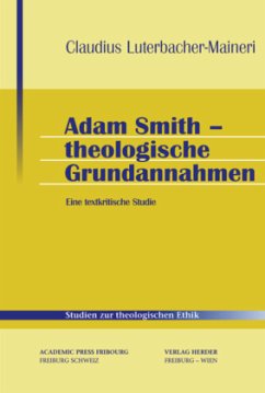 Adam Smith - theologische Grundannahmen - Luterbacher-Maineri, Claudius