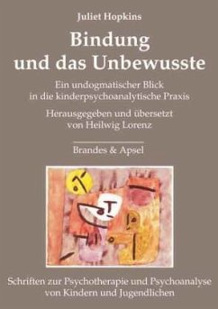 Bindung und das Unbewusste - Hopkins, Juliet