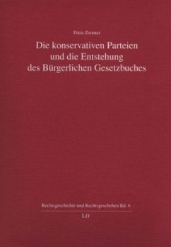 Cover Die konservativen Parteien und die Entstehung des Bürgerlichen Gesetzbuches