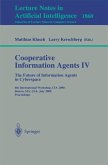 Cooperative Information Agents IV - The Future of Information Agents in Cyberspace