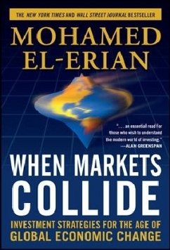 When Markets Collide: Investment Strategies for the Age of Global Economic Change - El-Erian, Mohamed