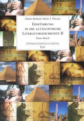 Einführung in die altägyptische Literaturgeschichte II Einführung in die altägyptische Literaturgeschichte II