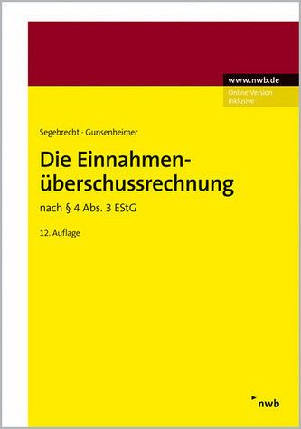 Die Einnahmenüberschussrechnung nach § 4 Abs. 3 EStG Die Einnahmenüberschussrechnung nach § 4 Abs. 3 EStG