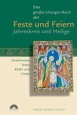 Das große Liturgie-Buch der Feste und Feiern - Jahreskreis und Heilige