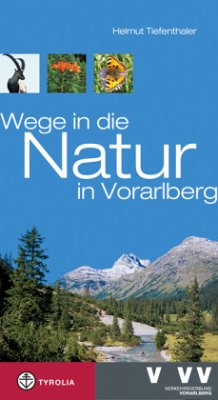 Erlebnis-Wandern! Wege in die Natur in Vorarlberg - Tiefenthaler, Helmut