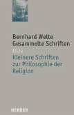 Bernhard Welte - Gesammelte Schriften / Kleinere Schriften zur Philosophie der Religion / Gesammelte Schriften 3/2
