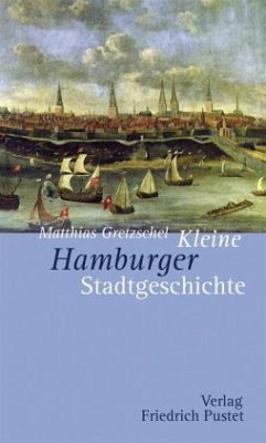 Kleine Hamburger Stadtgeschichte - Gretzschel, Matthias