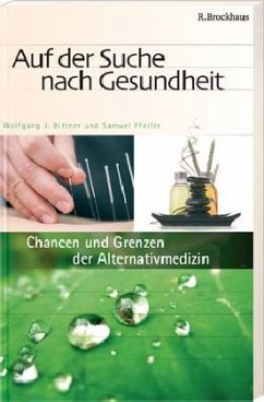 Auf der Suche nach Gesundheit - Bittner, Wolfgang J.; Pfeifer, Samuel