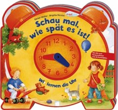 Schau mal, wie spät es ist! - Müller, Bärbel; Nicolas, Birgitta