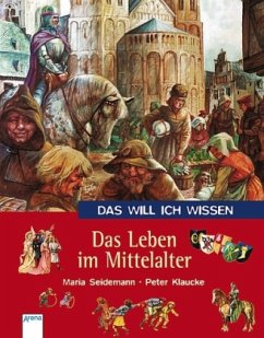 Das Leben im Mittelalter - Seidemann, Maria