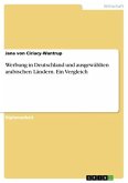 Werbung in Deutschland und ausgewählten arabischen Ländern. Ein Vergleich Werbung in Deutschland und ausgewählten arabischen Ländern. Ein Vergleich