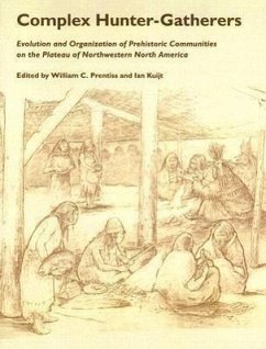 Complex Hunter-Gatherers: Evolution and Organization of Prehistoric Communities on the Plateau of Northwestern North America