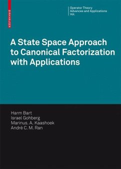 A State Space Approach to Canonical Factorization with Applications - Bart, Harm;Gohberg, Israel;Kaashoek, Marinus A.