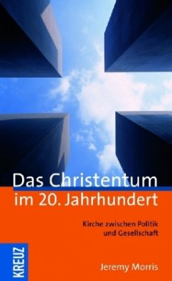 Das Christentum im 20. Jahrhundert - Morris, Jeremy