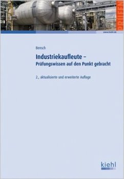 Industriekaufleute - Prüfungswissen auf den Punkt gebracht - Bensch, Jörg