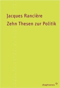 Zehn Thesen zur Politik - Rancière, Jacques