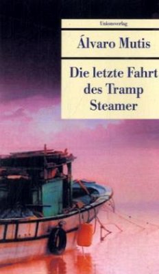 Die letzte Fahrt des Tramp Steamer - Mutis, Álvaro