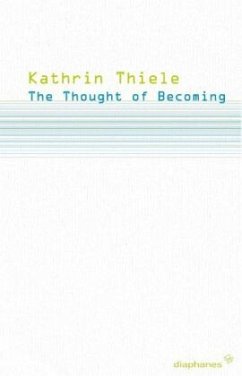 The Thought of Becoming - Thiele, Kathrin