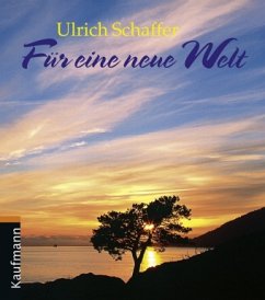 Für eine neue Welt - Schaffer, Ulrich