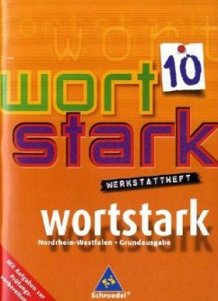 10. Klasse, Werkstattheft / Wortstark, Ausgabe Hauptschule Nordrhein-Westfalen