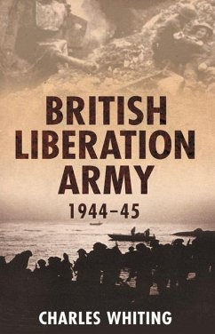 The British Liberation Army: 1944-1945 - Whiting, Charles