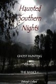 Haunted Southern Nights Vol. 1 Ghost Hunting, The Basics +