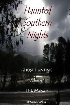 Haunted Southern Nights Vol. 1 Ghost Hunting, The Basics + - Collard, Deborah