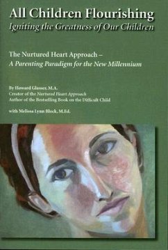 All Children Flourishing: Igniting the Greatness of Our Children: The Nurtured Heart Approach--A Parenting Paradigm for the New Millennium - Glasser, Howard