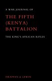 WAR JOURNAL OF THE FIFTH (KENYA) BATTALION THE KING'S AFRICAN RIFLES 1939-1945