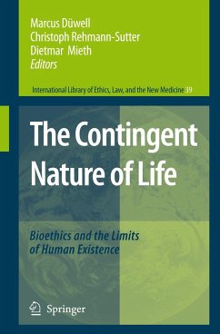 The Contingent Nature of Life - Düwell, Marcus / Rehmann-Sutter, Christoph / Mieth, Dietmar (eds.)