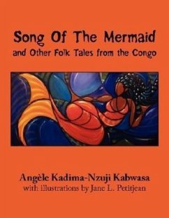 Song of the Mermaid: And Other Folk Tales from the Congo - Kabwasa, Angele Kadima-Nzuji