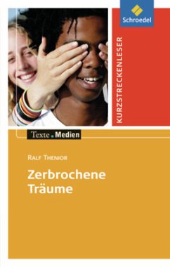 Zerbrochene Träume, Textausgabe mit Aufgabenanregungen - Thenior, Ralf