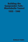 Building the Gunpowder Falls - Montebello Tunnel 1935 - 1940