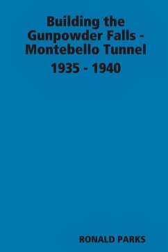 Building the Gunpowder Falls - Montebello Tunnel 1935 - 1940 - Parks, Ronald