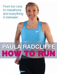 How to Run: From Fun Runs to Marathons and Everything in Between - Radcliffe, Paula