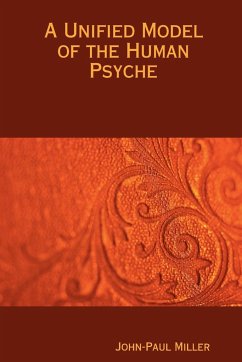A Unified Model of the Human Psyche - Miller, John-Paul