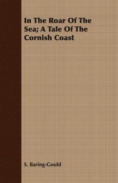 In The Roar Of The Sea A Tale Of The Cornish Coast - Baring-Gould, S.