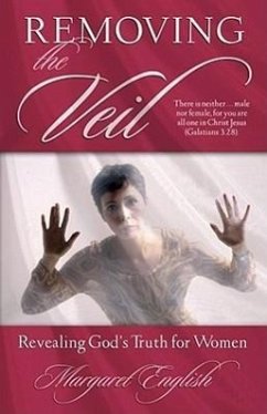Removing the Veil: Revealing God's Truth for Women - English, Margaret