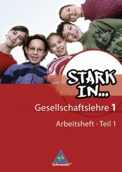 Stark in ... 1.1. Gesellschaftslehre. Arbeitsheft - Bogenrieder, Bettina;Bolte, Eckhart;Derichs, Johannes;Kaiser, Georg