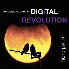 Photography's Digital Revolution - Parkin, Herb
