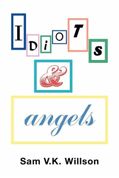 Idiots and Angels - Willson, Sam V. K.