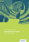 Demokratie heute für die beruflichen Schulen Demokratie heute für die beruflichen Schulen
