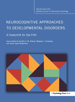 Neurocognitive Approaches to Developmental Disorders: A Festschrift for Uta Frith - Bishop, Dr Dorothy / Blakemore, Sarah-Jayne / SNOWLING, MARGARET (eds.)