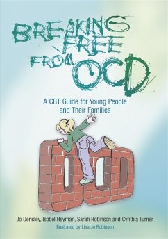Breaking Free from OCD - Derisley, Jo; Heyman, Isobel; Robinson, Sarah