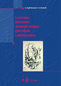 La terapia dei tumori cerebrali maligni dell'adulto e del bambino - Sghirlanzoni, Angelo;Boiardi, Amerigo