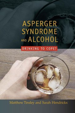 Asperger Syndrome and Alcohol - Tinsley, Matthew; Hendrickx, Sarah