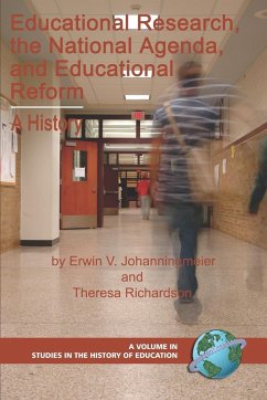 Educational Research, the National Agenda, and Educational Reform - Johanningmeier, Erwin V.; Richardson, Theresa R.