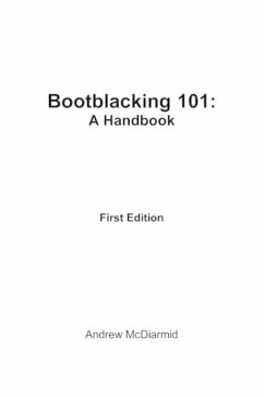 Bootblacking 101: A Handbook - McDiarmid, Andrew