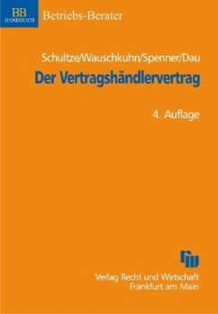 Der Vertragshändlervertrag - Schultze, Jörg-Martin / Wauschkuhn, Ulf / Spenner, Katharina / Dau, Carsten